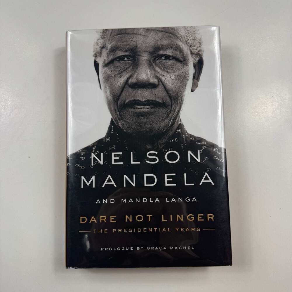 Dare Not Linger: The Presidential Years by Nelson Mandela and Mandla Langa (Hard
